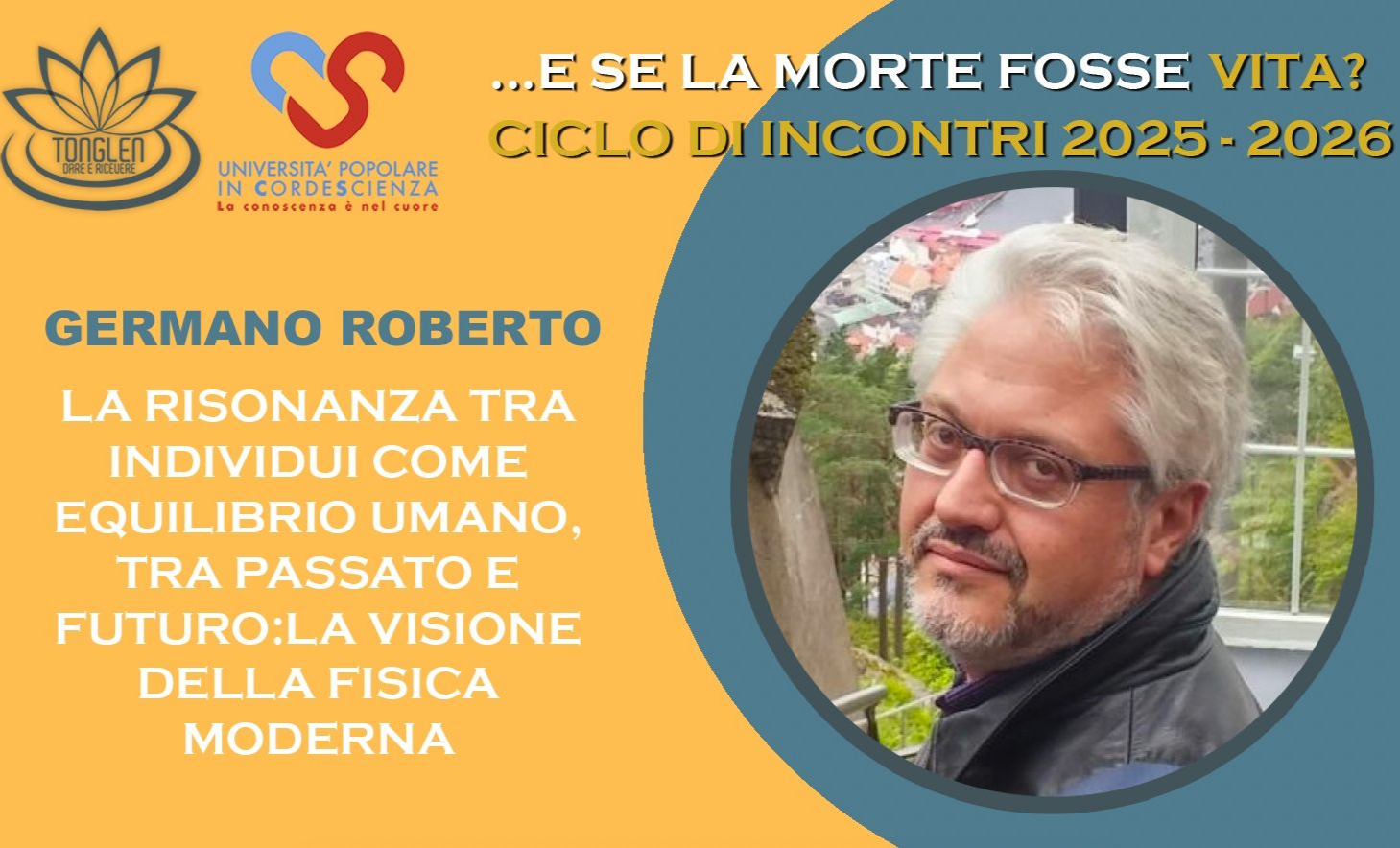 Locandina della conferenza online &laquo;La risonanza tra individui, come equilibrio umano, tra passato e futuro&raquo; del ciclo &laquo;&hellip;E se la morte fosse vita?&raquo; 2025-2026