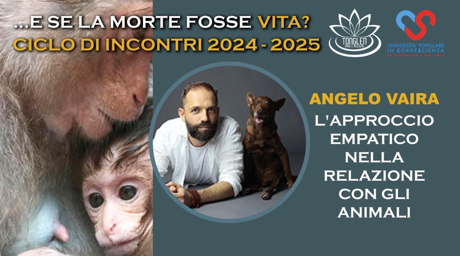 Locandina della conferenza online &laquo;L'approccio empatico nella relazione con gli animali&raquo; del ciclo &laquo;&hellip;E se la morte fosse vita?&raquo; 2024-2025