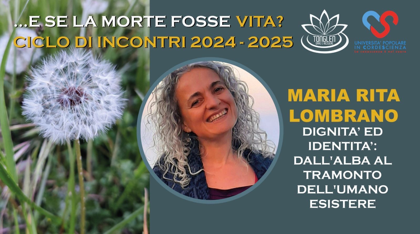 Locandina della conferenza online &laquo;Dignit&agrave; ed identit&agrave;&raquo; del ciclo &laquo;&hellip;E se la morte fosse vita?&raquo; 2024-2025